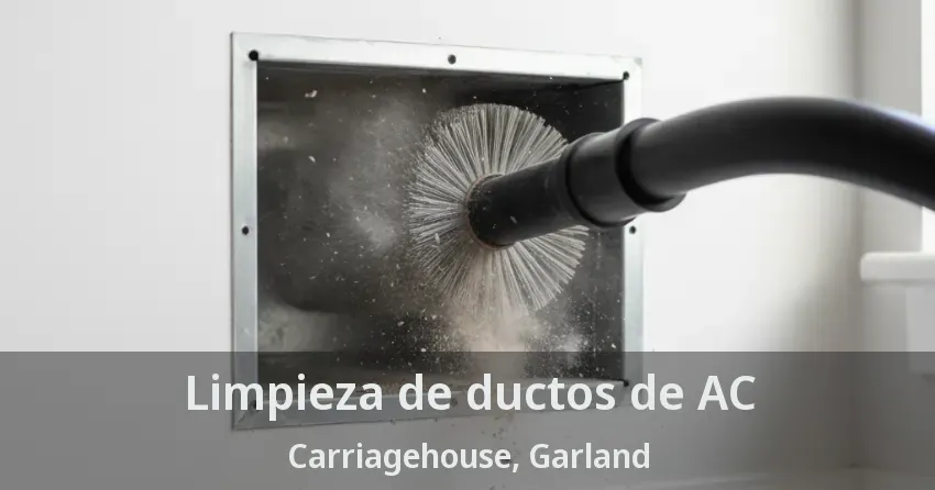 Limpieza de ductos de AC Carriagehouse, Garland - TX