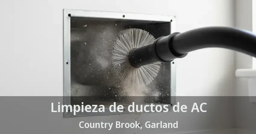 Limpieza de ductos de AC Country Brook, Garland - TX