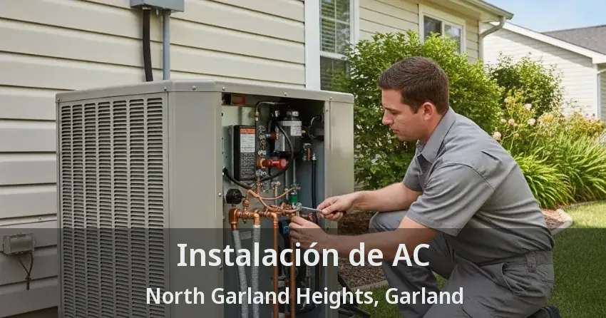 Instalación de AC North Garland Heights, Garland - TX