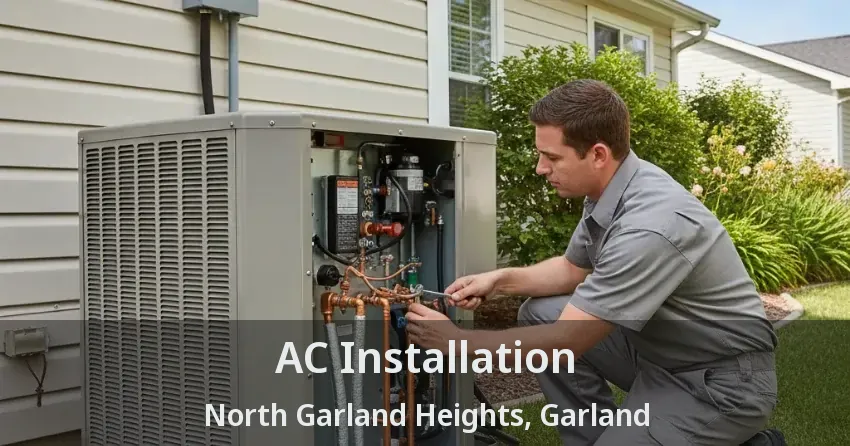 AC Installation North Garland Heights, Garland - TX AC Installation North Garland Heights, Garland - TX
