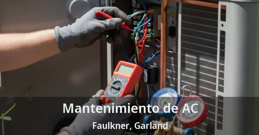 Mantenimiento de AC Faulkner, Garland - TX Mantenimiento de AC Faulkner, Garland - TX