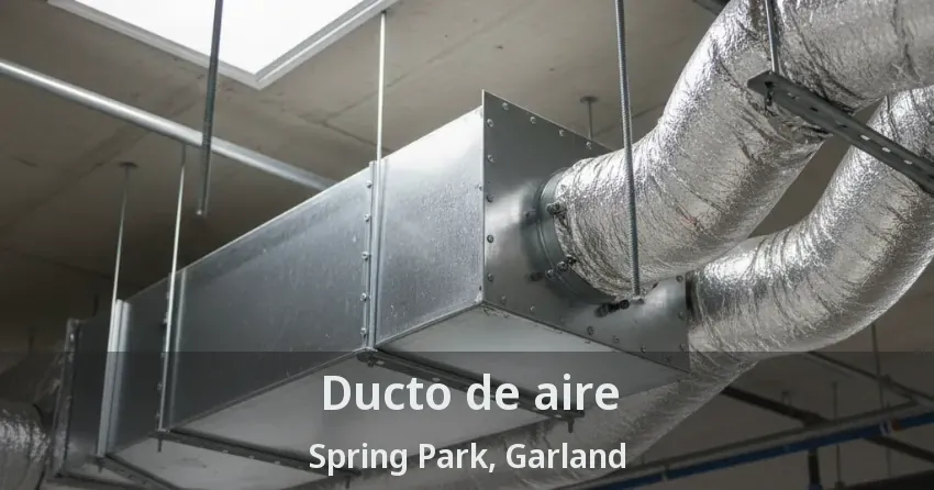 Ducto de aire Spring Park, Garland - TX Ducto de aire Spring Park, Garland - TX
