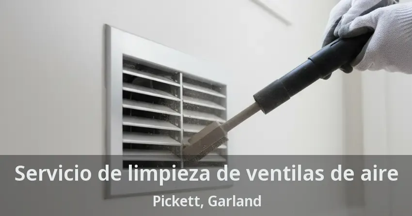Servicio de limpieza de ventilas de aire Pickett, Garland - TX Servicio de limpieza de ventilas de aire Pickett, Garland - TX