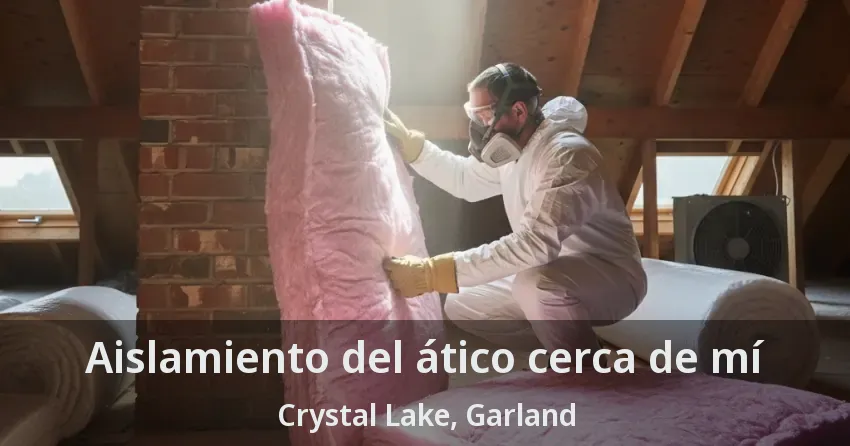 Aislamiento del ático cerca de mí Crystal Lake, Garland - TX Aislamiento del ático cerca de mí Crystal Lake, Garland - TX