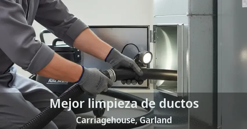 Mejor limpieza de ductos Carriagehouse, Garland - TX