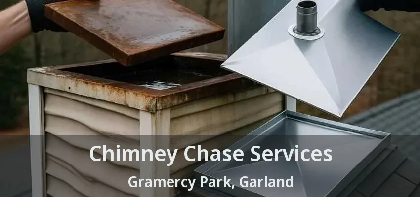 Chimney Chase Services Gramercy Park, Garland - TX