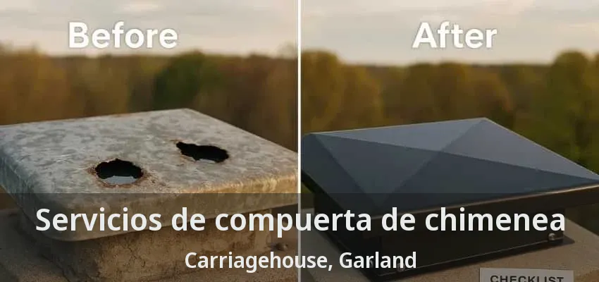 Servicios de compuerta de chimenea Carriagehouse, Garland - TX