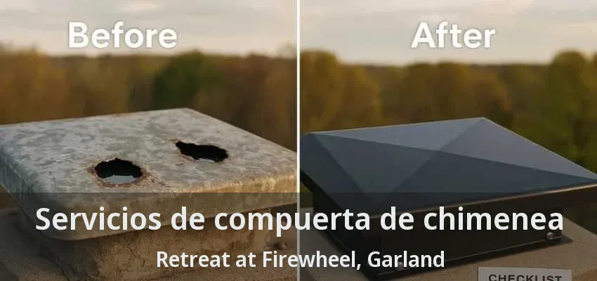 Servicios de compuerta de chimenea Retreat at Firewheel, Garland - TX