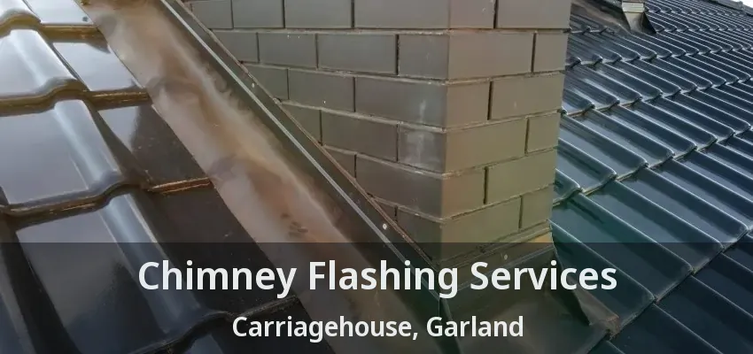 Chimney Flashing Services Carriagehouse, Garland - TX Chimney Flashing Services Carriagehouse, Garland - TX