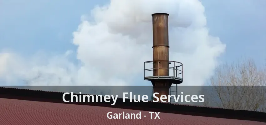 Chimney Flue Services Garland - TX