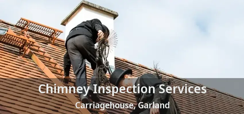Chimney Inspection Services Carriagehouse, Garland - TX Chimney Inspection Services Carriagehouse, Garland - TX
