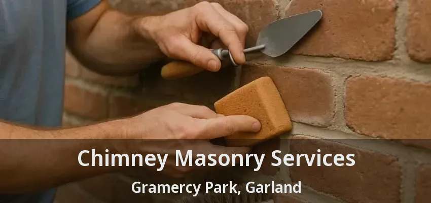 Chimney Masonry Services Gramercy Park, Garland - TX Chimney Masonry Services Gramercy Park, Garland - TX