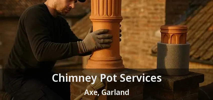 Chimney Pot Services Axe, Garland - TX