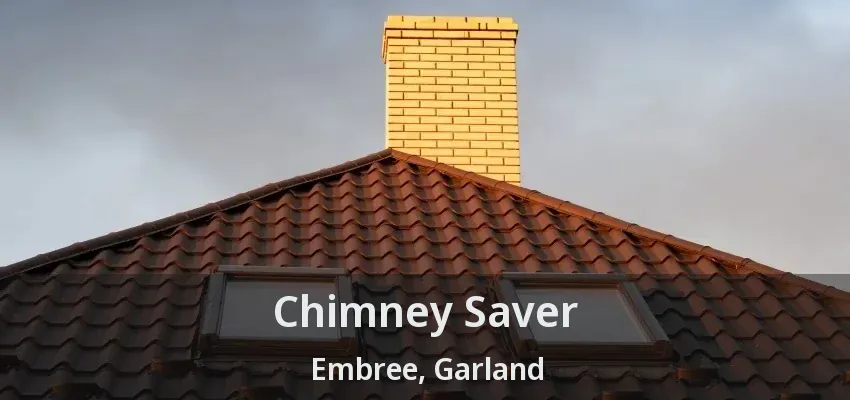 Chimney Saver Embree, Garland - TX Chimney Saver Embree, Garland - TX