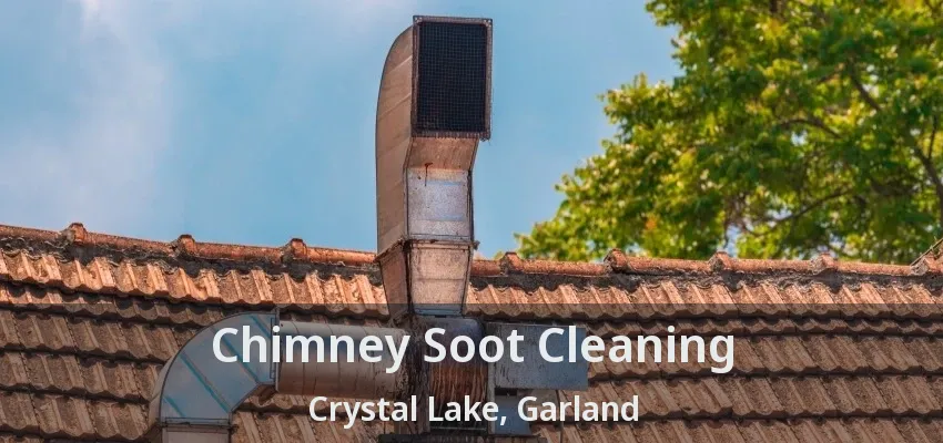 Chimney Soot Cleaning Crystal Lake, Garland - TX