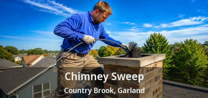 Chimney Sweep Country Brook, Garland - TX Chimney Sweep Country Brook, Garland - TX