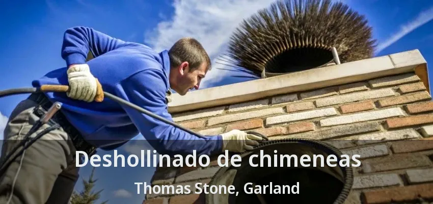 Deshollinado de chimeneas Thomas Stone, Garland - TX Deshollinado de chimeneas Thomas Stone, Garland - TX