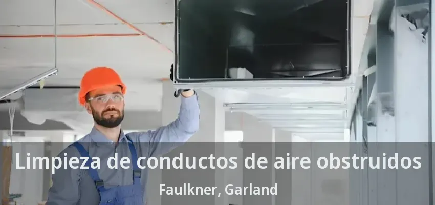 Limpieza de conductos de aire obstruidos Faulkner, Garland - TX