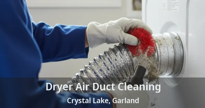 Dryer Air Duct Cleaning Crystal Lake, Garland - TX