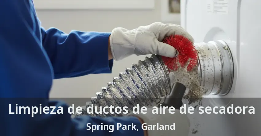 Limpieza de ductos de aire de secadora Spring Park, Garland - TX