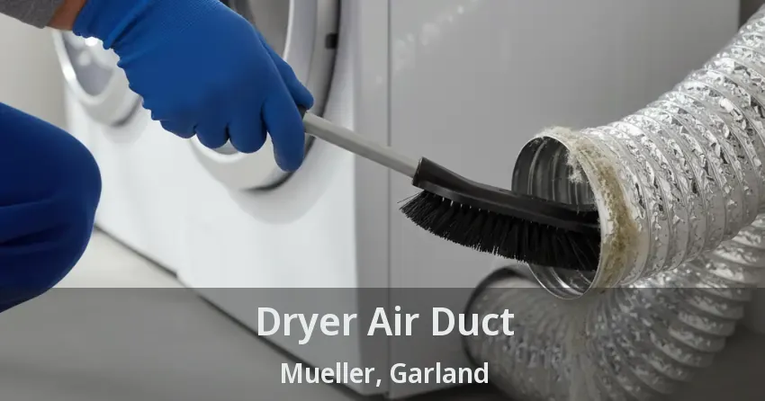 Dryer Air Duct Mueller, Garland - TX