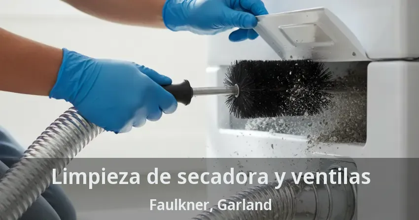Limpieza de secadora y ventilas Faulkner, Garland - TX Limpieza de secadora y ventilas Faulkner, Garland - TX