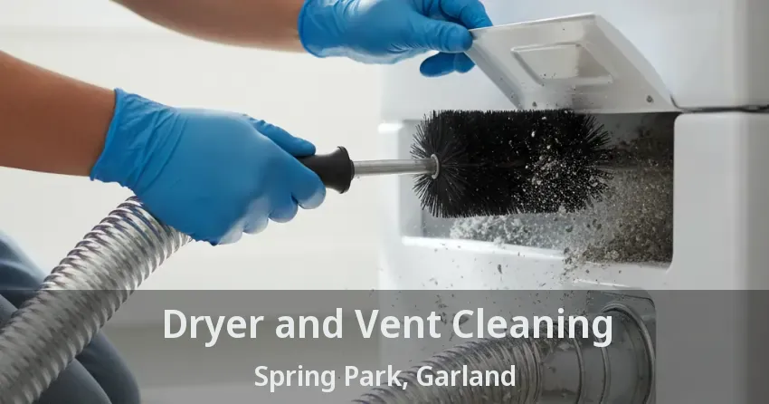 Dryer and Vent Cleaning Spring Park, Garland - TX Dryer and Vent Cleaning Spring Park, Garland - TX