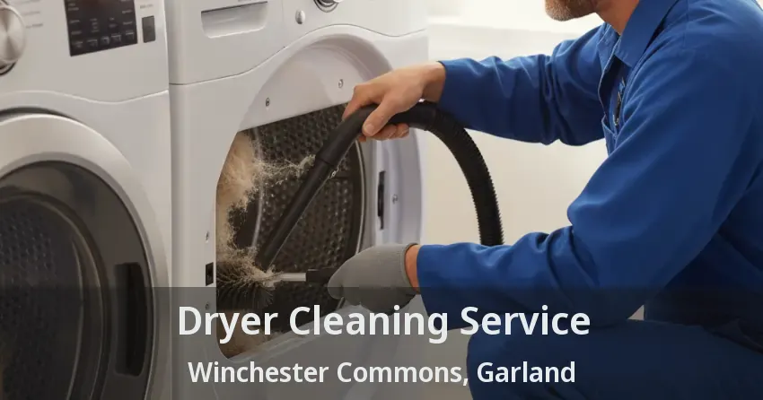 Dryer Cleaning Service Winchester Commons, Garland - TX Dryer Cleaning Service Winchester Commons, Garland - TX