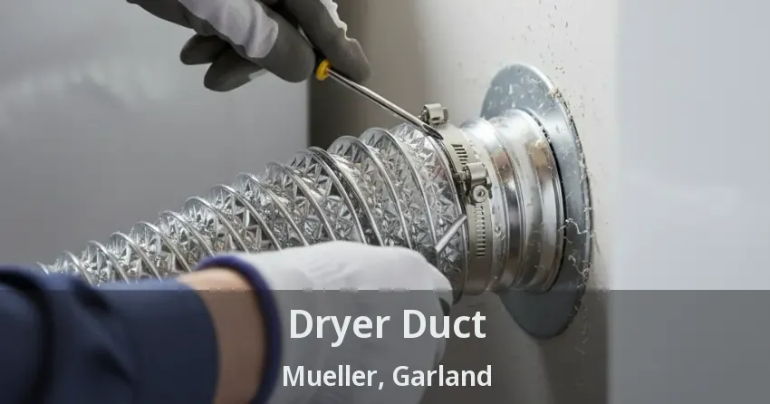 Dryer Duct Mueller, Garland - TX
