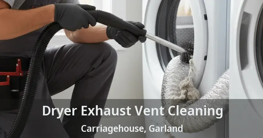 Dryer Exhaust Vent Cleaning Carriagehouse, Garland - TX