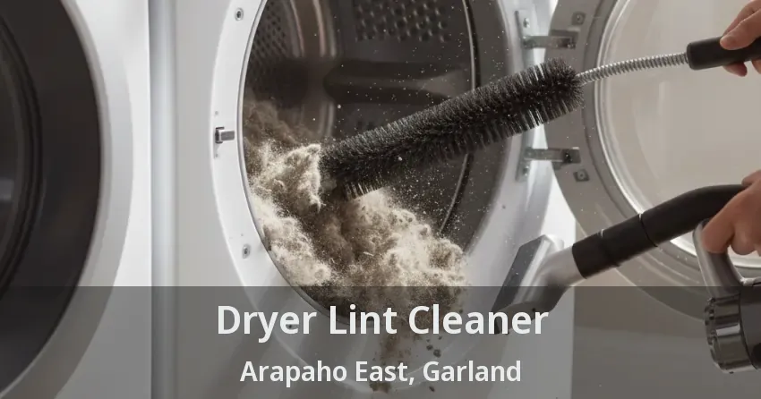 Dryer Lint Cleaner Arapaho East, Garland - TX