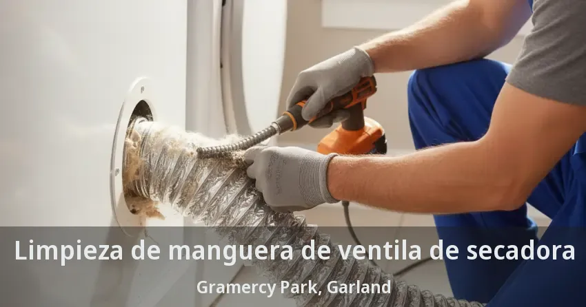 Limpieza de manguera de ventila de secadora Gramercy Park, Garland - TX