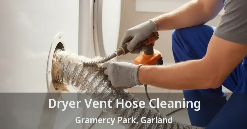 Dryer Vent Hose Cleaning Gramercy Park, Garland - TX