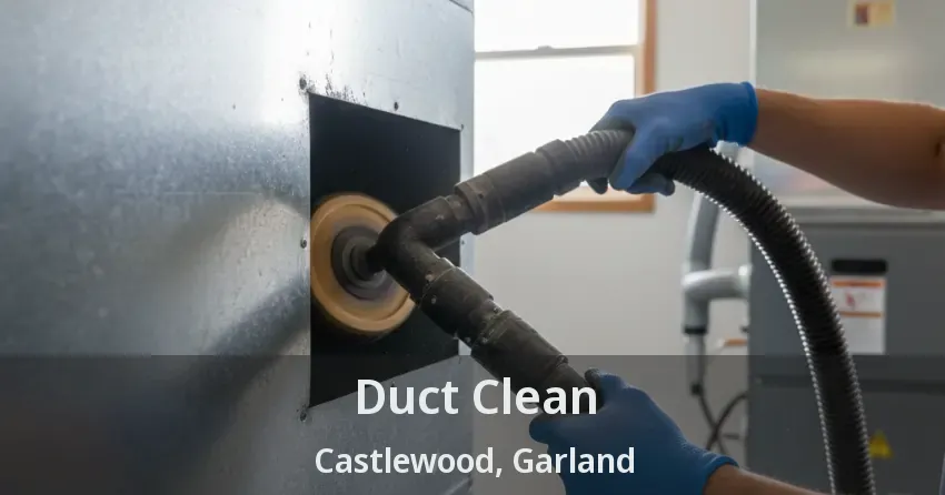Duct Clean Castlewood, Garland - TX