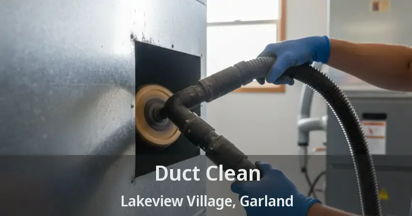 Duct Clean Lakeview Village, Garland - TX
