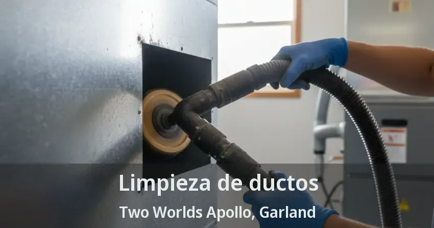 Limpieza de ductos Two Worlds Apollo, Garland - TX