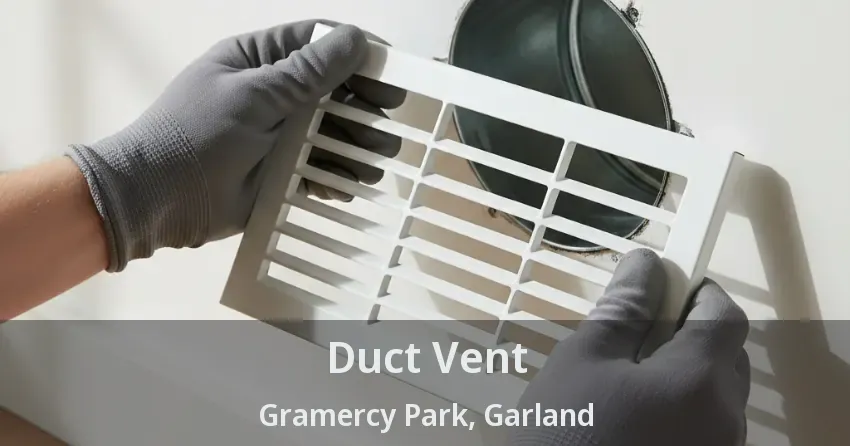 Duct Vent Gramercy Park, Garland - TX