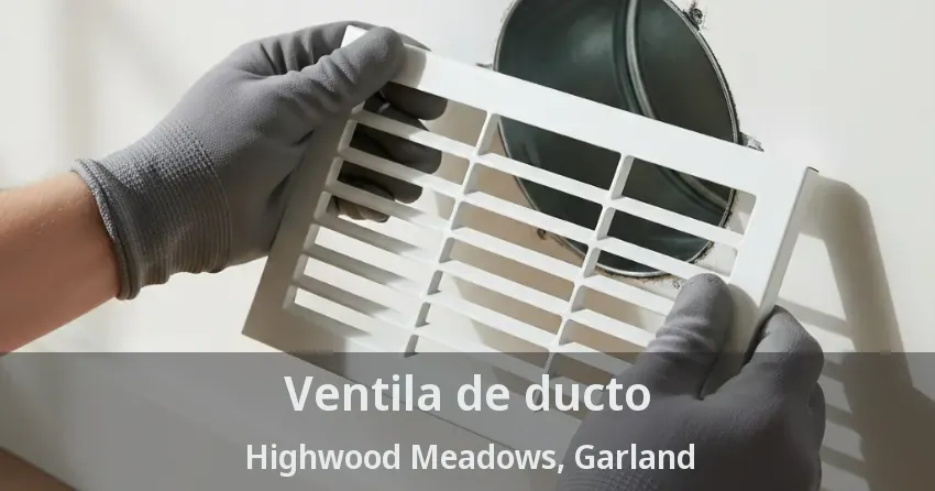 Ventila de ducto Highwood Meadows, Garland - TX