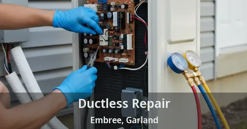 Ductless Repair Embree, Garland - TX