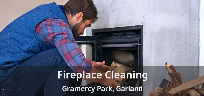 Fireplace Cleaning Gramercy Park, Garland - TX Fireplace Cleaning Gramercy Park, Garland - TX