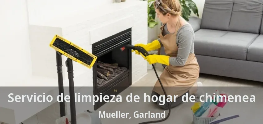 Servicio de limpieza de hogar de chimenea Mueller, Garland - TX