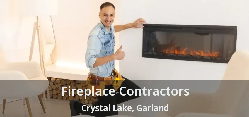 Fireplace Contractors Crystal Lake, Garland - TX Fireplace Contractors Crystal Lake, Garland - TX