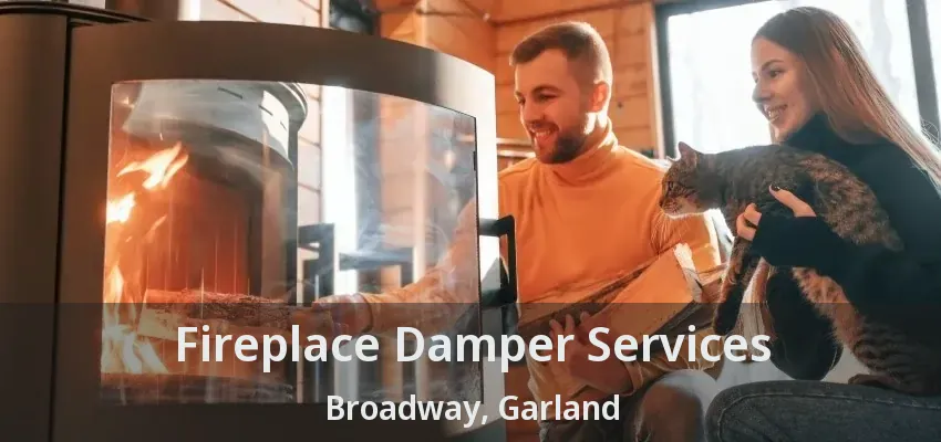 Fireplace Damper Services Broadway, Garland - TX Fireplace Damper Services Broadway, Garland - TX