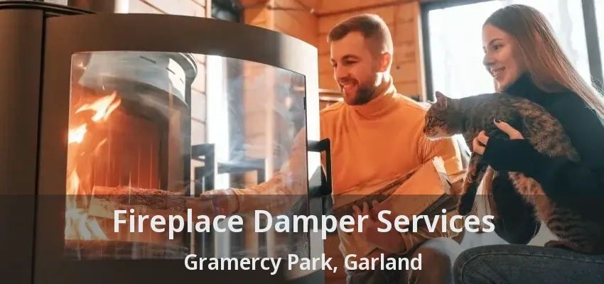 Fireplace Damper Services Gramercy Park, Garland - TX Fireplace Damper Services Gramercy Park, Garland - TX