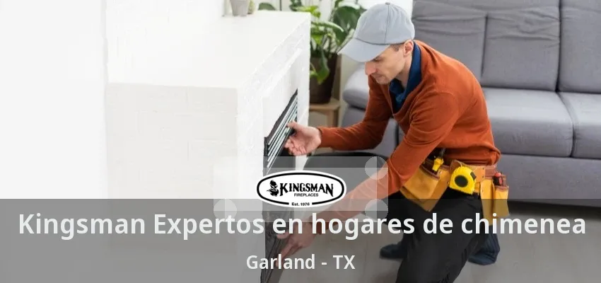 Kingsman Expertos en hogares de chimenea Garland - TX Kingsman Expertos en hogares de chimenea Garland - TX