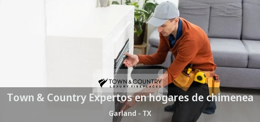 Town & Country Expertos en hogares de chimenea Garland - TX