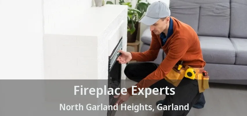 Fireplace Experts North Garland Heights, Garland - TX