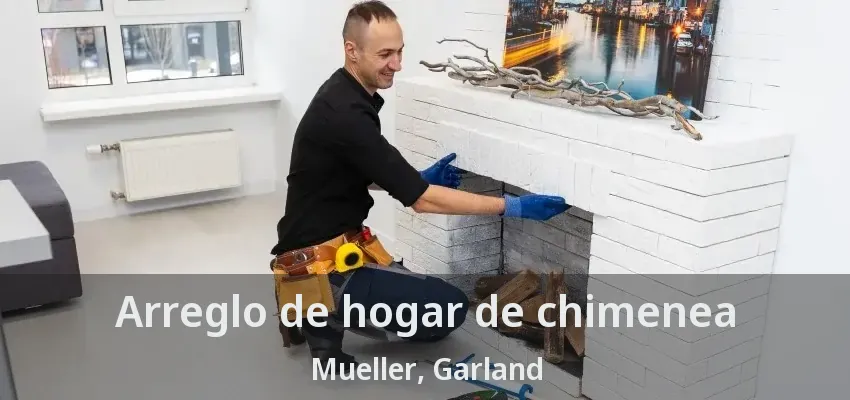 Arreglo de hogar de chimenea Mueller, Garland - TX