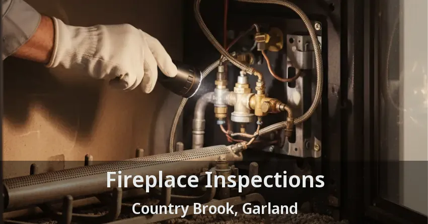Fireplace Inspections Country Brook, Garland - TX Fireplace Inspections Country Brook, Garland - TX