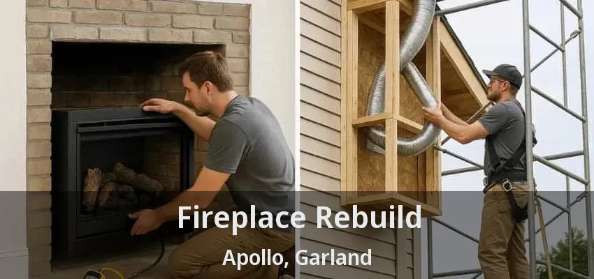 Fireplace Rebuild Apollo, Garland - TX